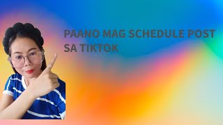 PAANO MAG SCHEDULE POST SA TIKTOK #tiktok #schedulepost