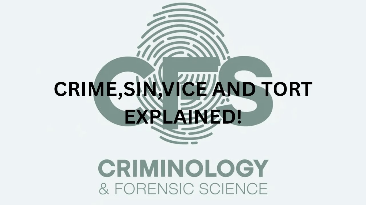 CRIME, SIN , VICE AND TORT EXPLAINED!