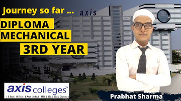 Journey so far || Prabhat Sharma || Diploma Mechanical Production  3rd Year   || Axis College