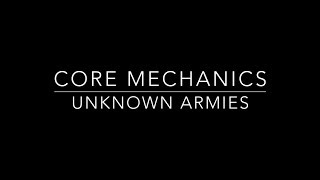 Core Mechanics #10 - Unknown Armies