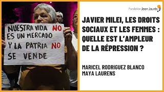 Javier Milei, les droits sociaux et les femmes : quelle est lampleur de la répression ?