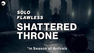 Solo Flawless Shattered Throne - Season of Arrivals