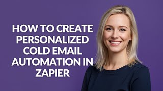 How to Create Personalized Cold Email Automation In Zapier - Julia'sTutorials