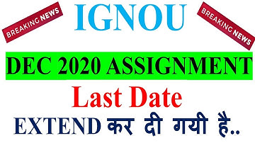 [Breaking News] IGNOU DEC 2020 Assignment Submission Last Date Extended For All Course & Programme