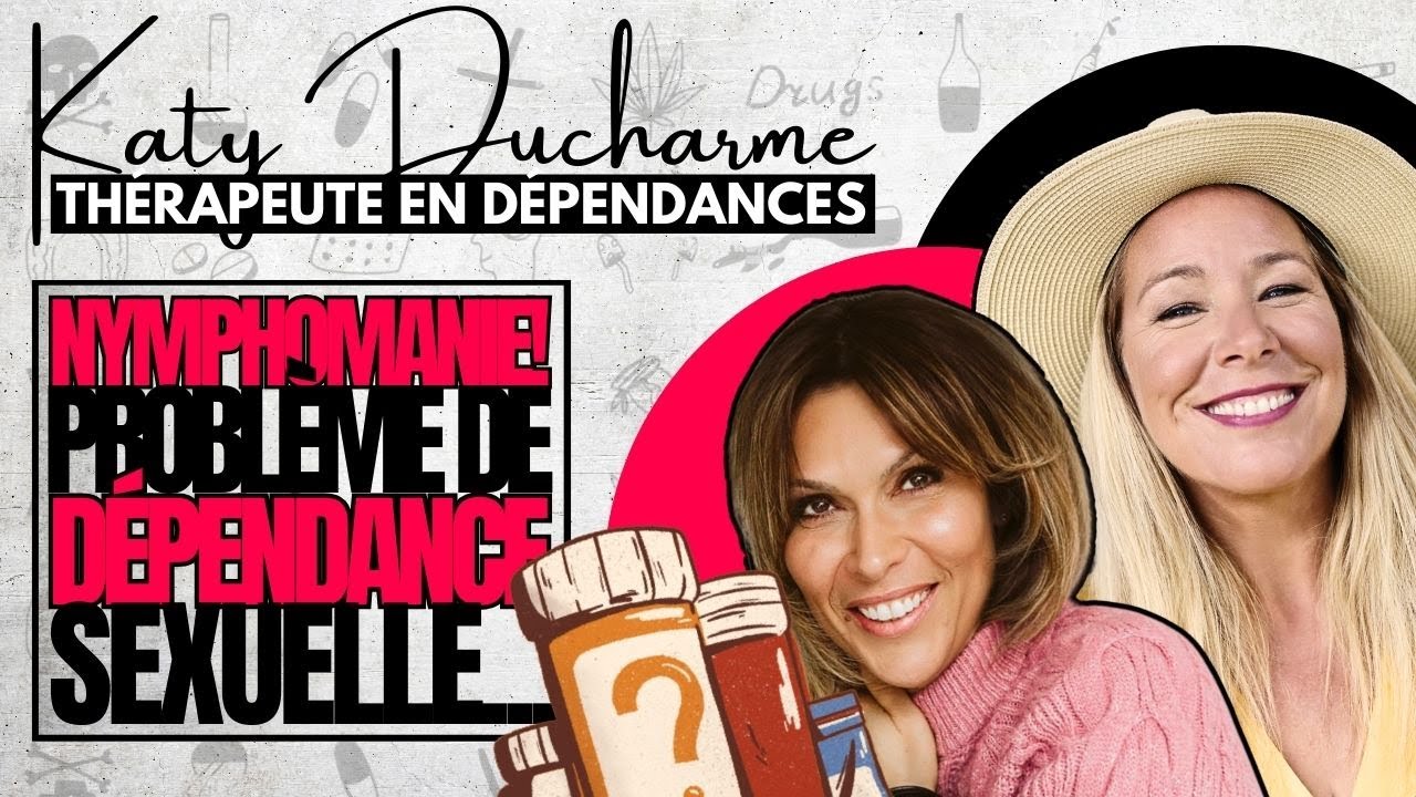 LIBRES ET SANS TABOUS (Avec Katy Ducharme) 🤠 NYMPHOMANIE! Problème