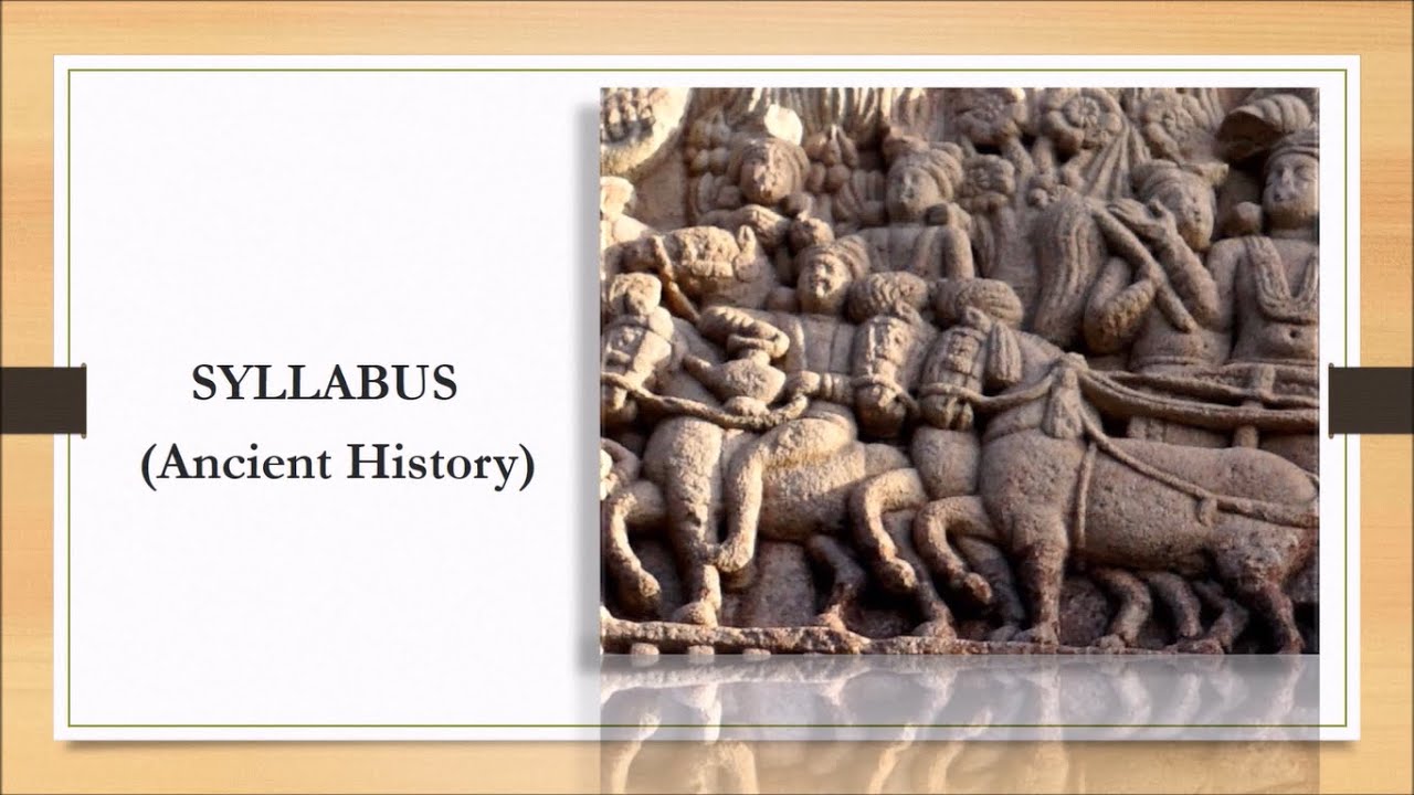 Ancient History II Syllabus II Brief Discussion II Competitive Exams