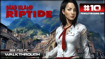 Dead Island Riptide Walkthrough: MQ - Pathfinders (360/PS3/PC) Go to Halai Village