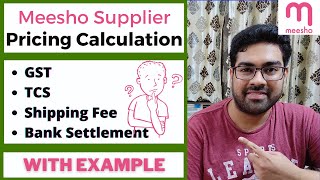 Meesho Supplier Selling Price Calculation | Shipping Fee | GST | TCS | Profit | Bank Settlement