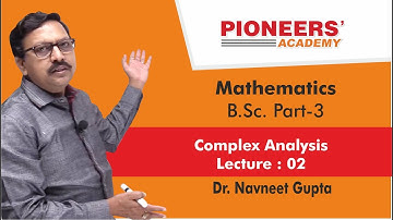 Complex Analysis Lecture 02 by Dr. Navneet Gupta Sir, Pioneers