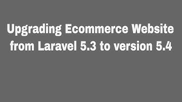 Upgrading Laravel 5.3 website to 5 4