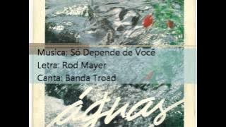 Troad   1992   Só Depende de Você   1992