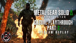 Metal Gear Solid Δ: Snake Eater PS5 Casual Playthrough (Part 2) [Stream Replay]