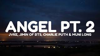 JVKE, Jimin Of BTS, Charlie Puth & Muni Long - Angel Pt. 2 (Lyrics)