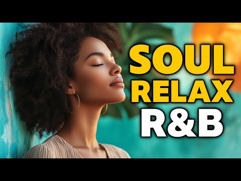 Smooth R&amp;B Vibes | Beautiful Soul Music to Study, Work &amp; Relax