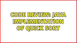 Famous Code Review: Java Implementation of Quick Sort (5 Solutions!!) Profile