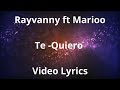 TE QUIERO-RAYVANNY Ft MARIOO (VIDEO LYRICS)