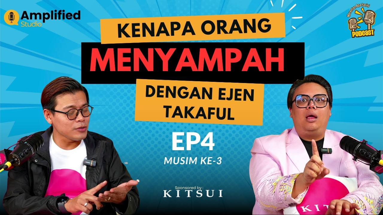 'Kenapa Orang Menyampah Dengan Ejen Takaful' - Episod 4 Musim ke-3 #podcast #talkshow