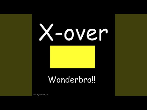 X-Over — Wonderbra (the shoulders) (Mix)