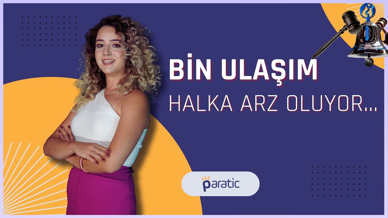 Paratic Youtube - 🔔 Bin Ulaşım Halka Arzına Katılım Olur mu?