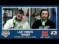 470 | A Flurry of Last-Minute Trades!