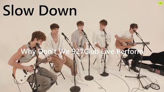 Slow Down Acoustic - Why Don't We 927Club Perform Live Stream [Lyrics] {HD}