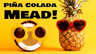 Piña Colada Mead  Easy Pineapple and Coconut Water Honey Wine