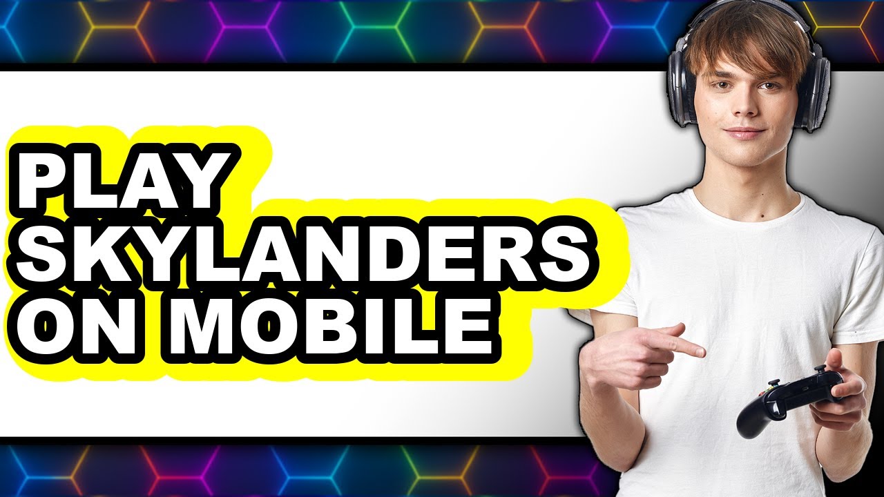 How to Play Skylanders on Mobile (New 2025) - A Step-by-Step Guide