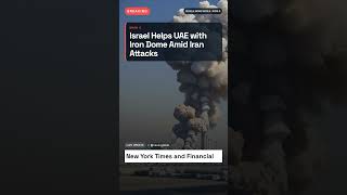 Israel Helps UAE with Iron Dome Amid Iran Attacks