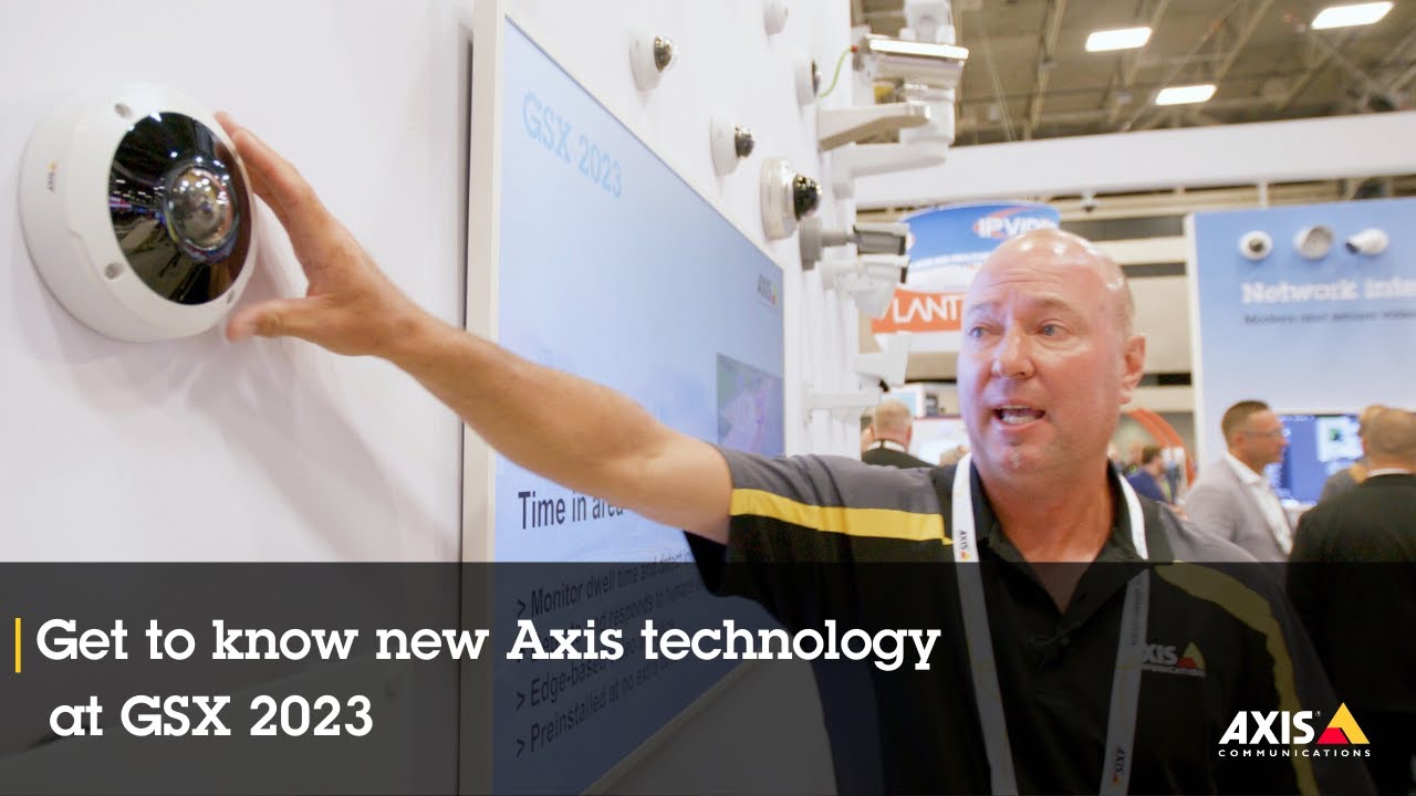 Get to know new Axis technology at GSX 2023 - YouTube