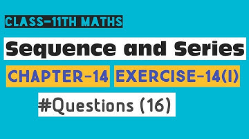 Sequence and Series Class 11 Maths | O.P. Malhotra | Chapter 14 | Ex-14(i) Q16
