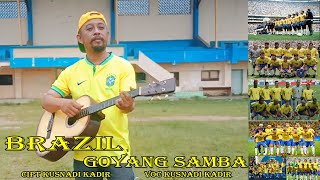 BRAZIL GOYANG SAMBA Cipt Kusnadi Kadir Official Video Klip