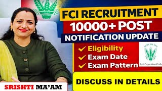 FCI RECRUITMENT 2026 NOTIFICATION UPDATE. ELIGIBILITY. EXAM DATE. EXAM PATTERN. DISCUSS IN DETAILS.