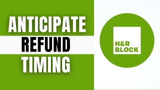 How to Anticipate Refund Timing on H R Block Predict H and R Block Refund Time 2025