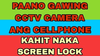 Paano Gawing CCTV Ang Cellphone Kahit Naka Screen Lock screenshot 5