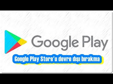 Google Play Store'u devre dışı bırakma