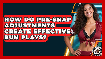 How Do Pre-snap Adjustments Create Effective Run Plays? - Gridiron Data Digest