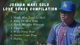 Joshua Mari Original Love Songs Compilation | (Solo)