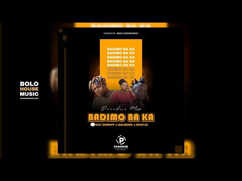Paradise Music - Badimo Baka Ft Sheriff x Salmawa & Khatjo (Original Audio)