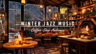 Smooth Jazz Instrumental for Study,Relax ☕ Winter Jazz Relaxing Music with Cozy Coffee Shop Ambience