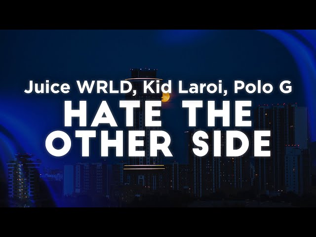 Juice WRLD - Hate The Other Side (Clean - Lyrics) ft. Polo G, The Kid Laroi, Marshmello class=