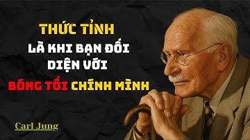 Carl Jung: Khi Bạn Sống Thật Với Chính Mình, Cuộc Đời Mới Bắt Đầu
