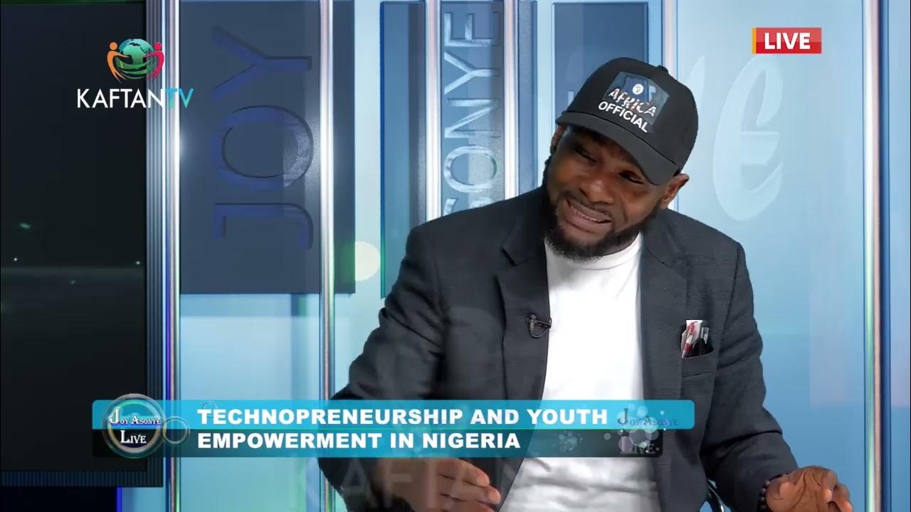 Technopreneurship and Youth Empowerment in Nigeria  | JOY ASONYE LIVE