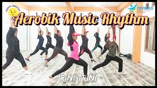 SENAM AEROBIK MUSIK RHYTHM 2021 | By Rini Trini