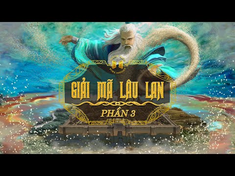 Giải mã Lâu Lan - Phần 03/03 | Khám Phá Sinh Mệnh