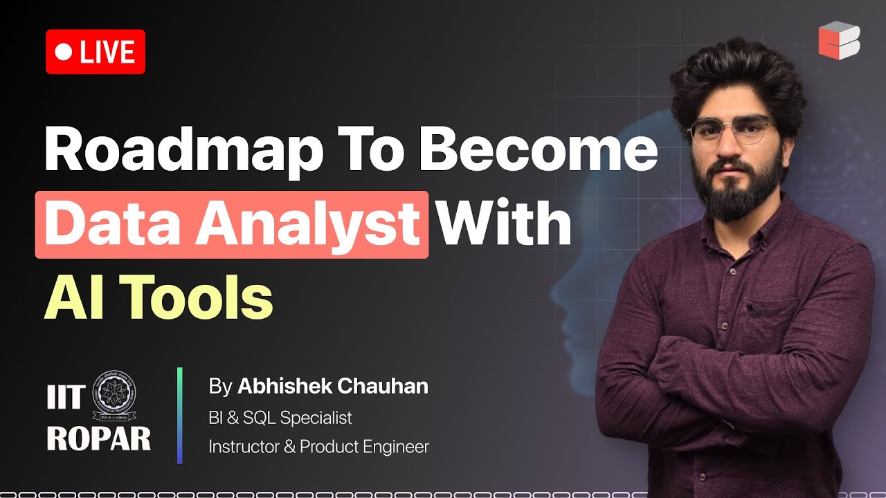 Data Analyst Roadmap 2025 with AI Tools | ft. Abhishek Chauhan (BI ...