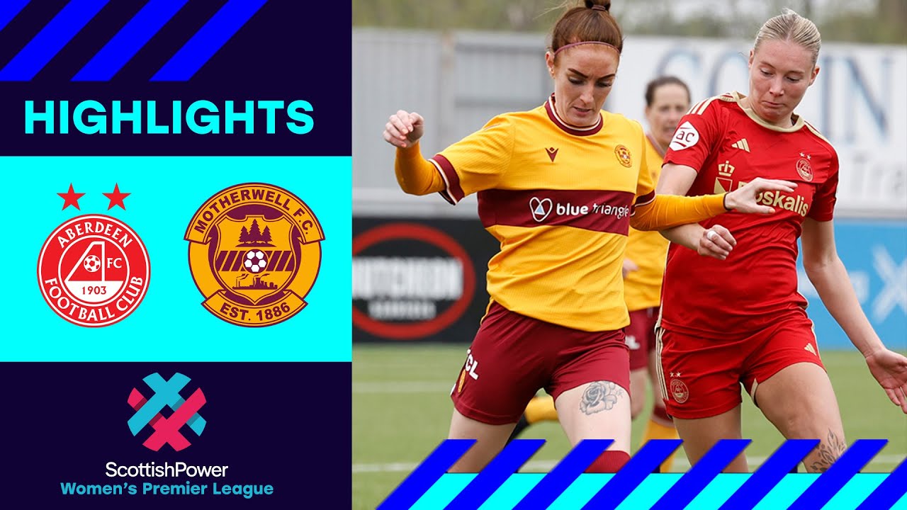 Aberdeen 2-3 Motherwell | Women of Steel deny Dons with late winner | SWPL