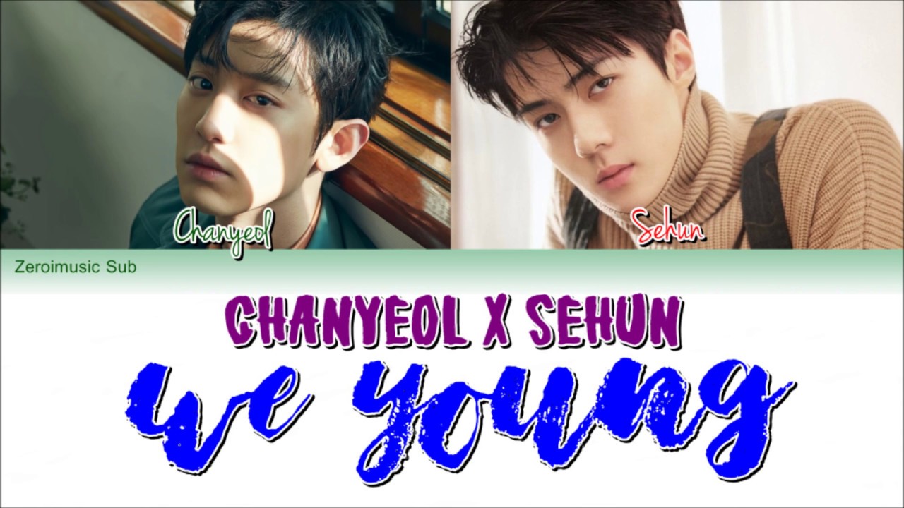 exo we young chanyeol 박찬열 sehun 세훈 exo 엑소 we young 가사 sub exo we young chanyeol 박찬열 sehun 세훈 exo 엑소 we young 가사 sub