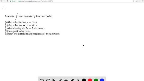 Evaluate ∫sinx cosx dx by four methods: (a) the substitution u = cosx (b) t…