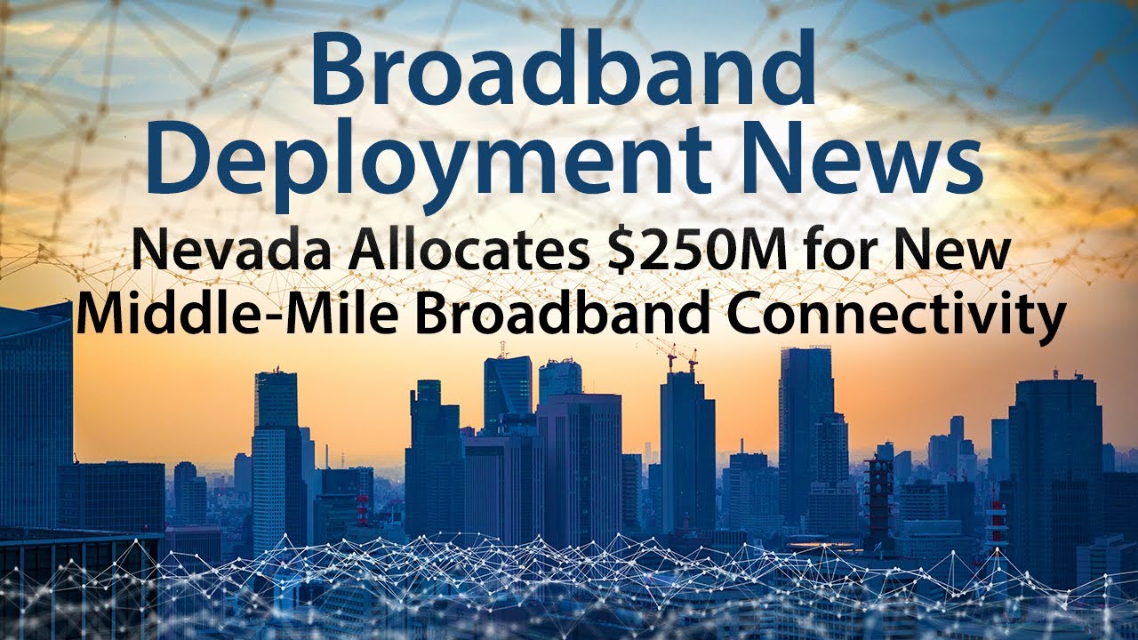 Nevada Allocates $250 Million Toward New Middle-Mile Broadband Infrastructure