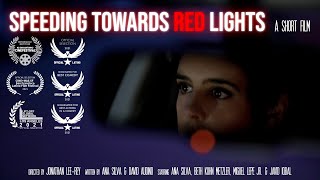 Speeding Towards Red Lights - 2021 (Short Film)